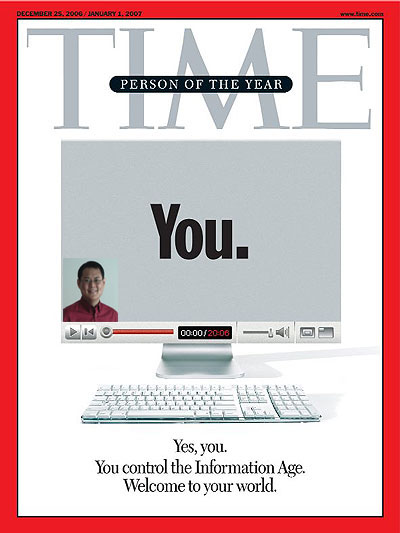 In recognition of the rise of social media, Time Magazine named "YOU" the person of the year in 2006. (Credit: Time Magazine)